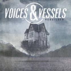 Voices And Vessels : Rebuilder